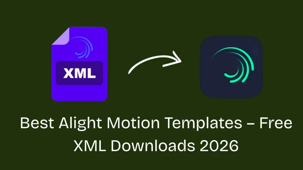 Best Alight Motion Templates – Free XML Downloads 2026